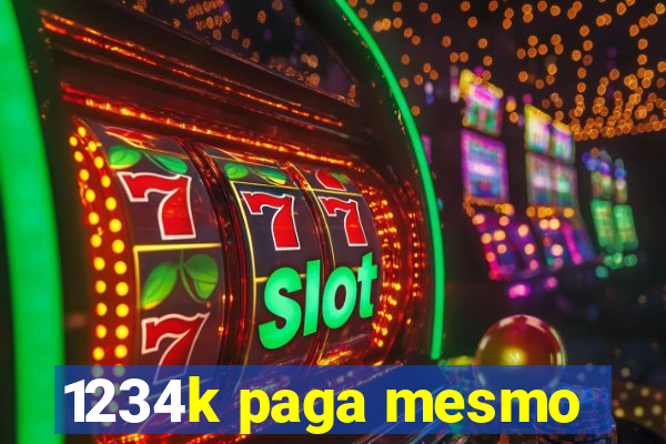 1234k paga mesmo